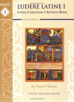Ludere Latine I: Latina Christiana 1 Activity Book