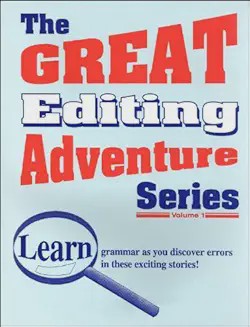 The Great Editing Adventure (The Great Editing Adventure Series, Volume 1)