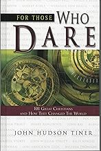 For Those Who Dare: 101 Great Christians