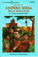 Used THE STORY OF JUNIPERO SERRABRAVE ADVENTURER