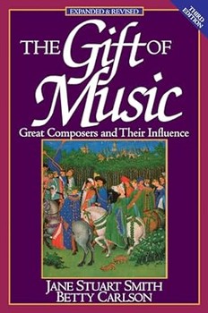 The Gift of Music: Great Composers and Their Influence (3rd Edition)