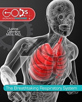 The Breathtaking Respiratory System — Lainna Callentine (B)
