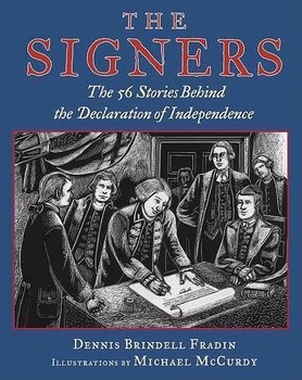 The Signers The 56 Stories Behind the Declaration of Independence