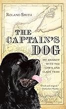 The Captain's Dog: My Journey with the Lewis and Clark Tribe