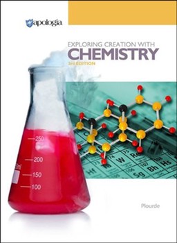 Exploring Creation with Chemistry Textbook 3rd Edition, Grades 9-12