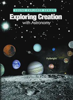 Exploring Creation with Astronomy Apologia 1st Edition