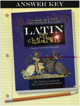 Latin for Children Primer B - Answer Key