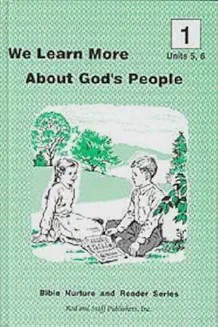 Rod & Staff READER 1 WE LEARN MORE ABOUT GOD UNITS 5-6