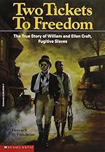 Two Tickets to Freedom : The True Story of Ellen and William Craft, Fugitiv