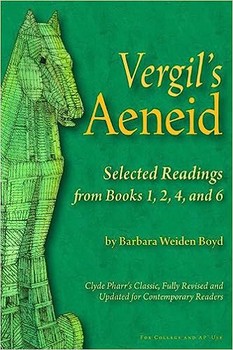 Vergil's Aeneid: Selected Readings from Books 1, 2, 4, and 6 Selected Readings from Books 1, 2, 4, and 6