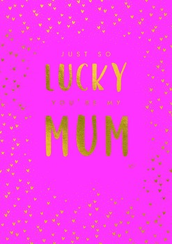 The Art File - Lucky To Have You Mother'S Day Card - SAMM30A