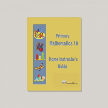 Primary Mathematics U.S. Edition Home Instructor's Guide 1A