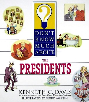DON'T KNOW MUCH ABOUT THE PRESIDENTS