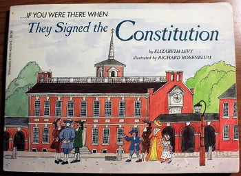 If You Were There When They Signed the Constitution — Elizabeth Levy (B)