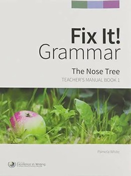 Fix It! Grammar: IEW The Nose Tree [Teacher's Manual Book 1] 3rd Edition