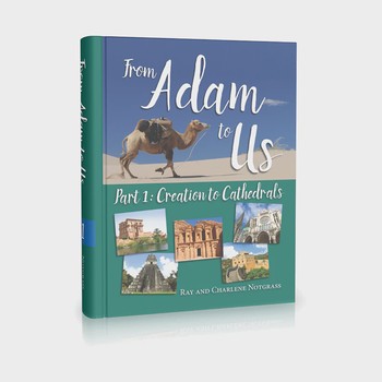 FROM ADAM TO US PART 1: CREATION TO CATHEDRALS