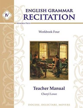 MEMORIA PRESS ENGLISH GRAMMAR RECITATION WORKBOOK IV TEACHER MANUAL