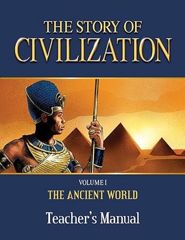 The Story of Civilization Teacher's Manual: VOLUME I - The Ancient World (Paperback )