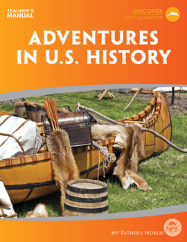 Used MY FATHER'S WORLD ADVENTURES IN U.S. HISTORY (A 1 YEAR PROGRAM FOR 2ND OR 3