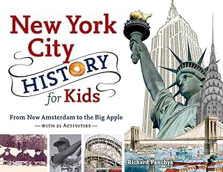 New York City History for Kids: From New Amsterdam to the Big Apple with 21 Activities (44) (For Kids series)