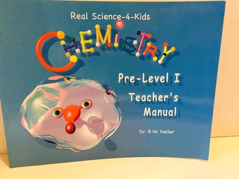 Real Science-4-Kids Chemistry Pre-Level 1 Teacher's Manual