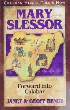 Christian Heroes - Then and Now - Mary Slessor Forward Into Calabar