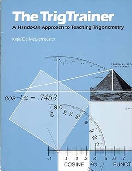 The TrigTrainer: A Hands-On Approach to Teaching Trigonometry