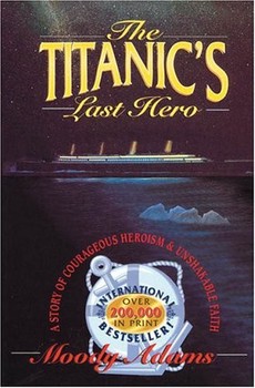 The Titanic's Last Hero: Story About John Harper
