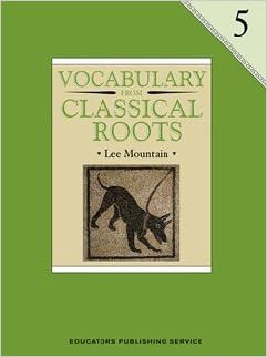 VOCABULARY FROM CLASSICAL ROOTS 5 STUDENT GRADE 5