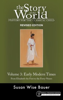 Story of the World, Vol. 3 Revised Edition: History for the Classical Child: Early Modern Times Hardcover