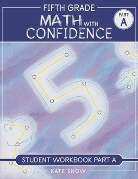 Fifth Grade Math with Confidence Part A