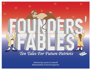 FOUNDERS FABLES TEN TALES FOR FUTURE PATRIOTS