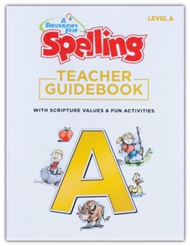 A Reason for Spelling, Level A: Teacher Guidebook (Updated Edition)