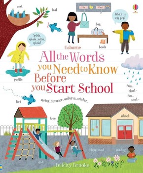 All the Words You Need to Know Before You Start School — Felicity Brooks (B)