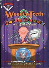 Wooden Teeth & Jelly Beans: The Tupperman Files