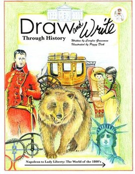 Draw and Write Through History Napoleon to Lady Liberty : the World of the 1800's