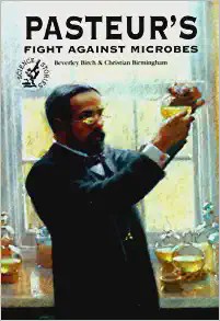 Pasteur's Fight Against  Microbes