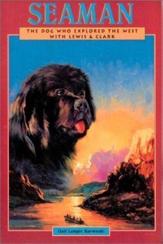 Seaman : The Dog Who Explored the West With Lewis and Clark