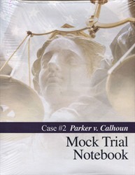 Used Mock Trial Notebook - Case 2 Parker vs Calhoun