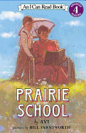 PRAIRIE SCHOOL - Level 4 Reader