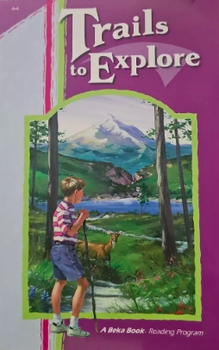 Abeka Reading Program: Trails to Explore 4-4