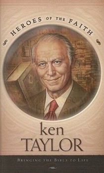 Ken Taylor: Bringing the Bible to Life