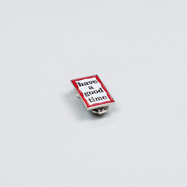 Have A Good Time Frame Pin
