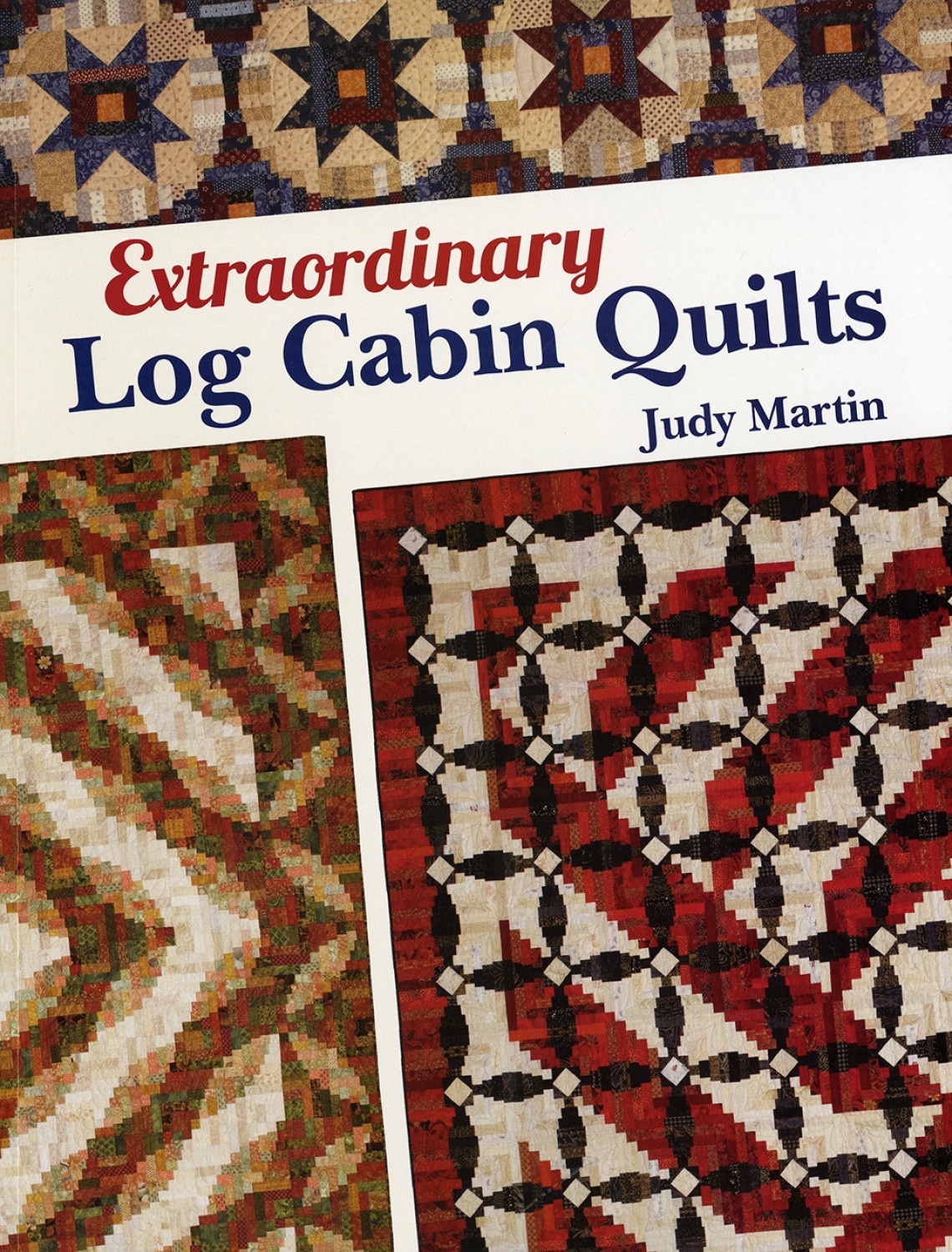 Extraordinary Log Cabin Quilts Patterns Books A Little Piece